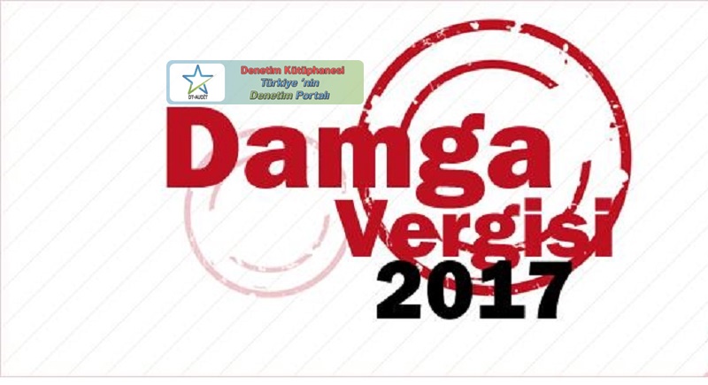 2017 Y�l�nda Uygulanacak Maktu ve Nisbi Damga Vergisi Tutarlar� Belirlendi