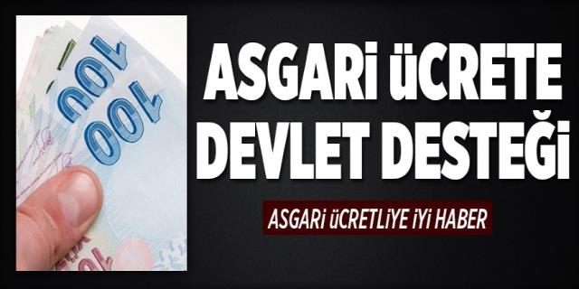 Asgari �crete devlet deste�i..