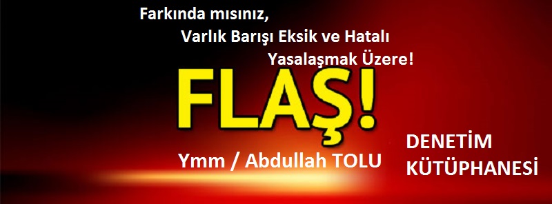Fark�nda m�s�n�z, Varl�k Bar��� Eksik ve Hatal� Yasala�mak �zere! /
Ymm Abdullah TOLU