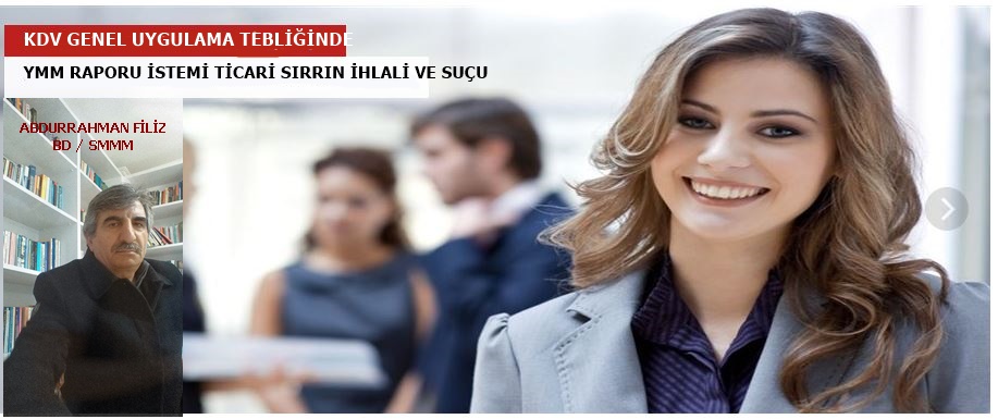 KDV GENEL UYGULAMA TEBL���NDE YMM RAPORU �STEM� T�CAR� SIRRIN �HLAL� VE SU�U
