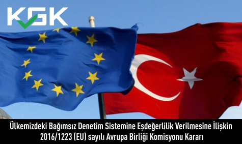 �lkemizdeki Ba��ms�z Denetim Sistemine E�de�erlilik Verilmesine �li�kin
2016/1223 (EU) say�l� Avrupa Birli�i Komisyonu Karar�