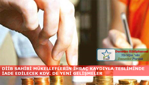 D��B SAH�B� M�KELLEFLER�N �HRA� KAYDIYLA TESL�M�NDE �ADE ED�LECEK KDV. DE YEN� GEL��MELER