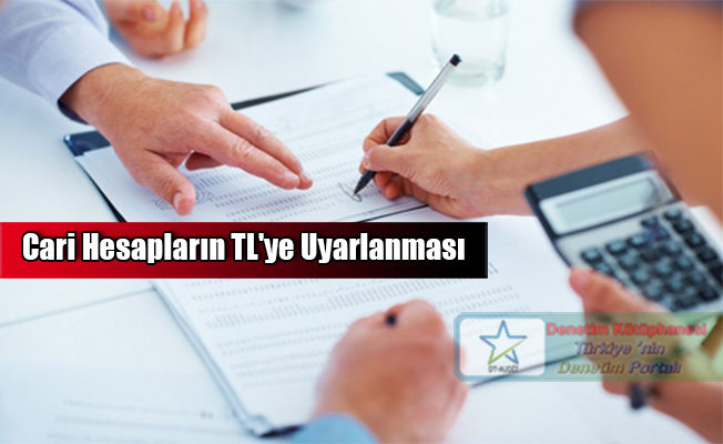 Cari Hesaplar�n TL'ye Uyarlanmas�
