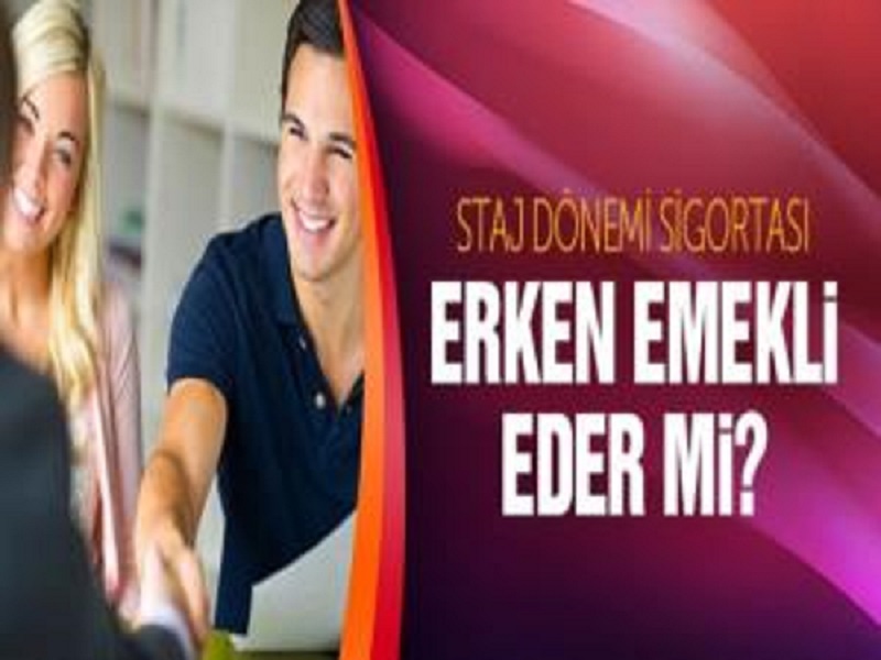 STAJYERL�K/�IRAKLIK ��E G�R��� �LK S�GORTALILIKTA BA�LANGI� SAYILIR (*) 
                                       / Vedat �LK� - Sosyal G�venlik Uzaman�